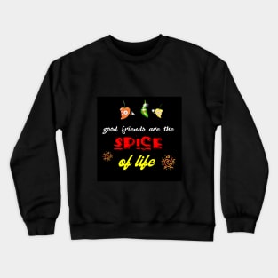 The spice of life Crewneck Sweatshirt